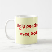 Hässliche Leute sind lustige Tasse (Links)