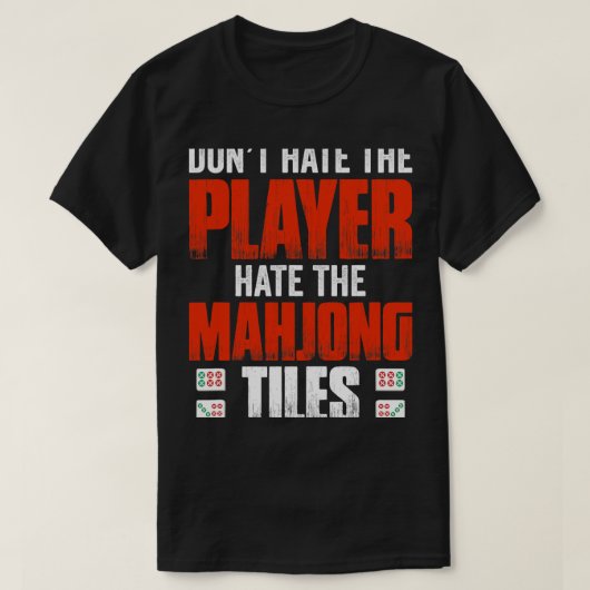 Hasst den Spieler nicht, die Mahjong-Fliesen zu ha T-Shirt (Design vorne)