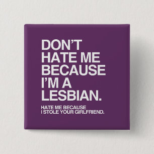 HASST MICH NICHT, WEIL ICH LESBE BIN - WEISS -.png Button