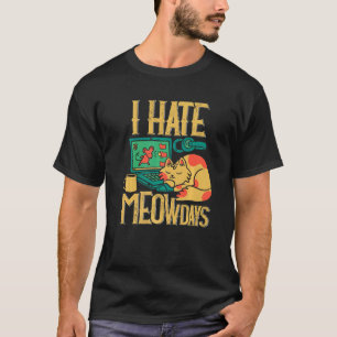 Hasst Montag Katze Büro T-Shirt