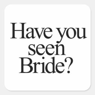 Hast du Bride gesehen? Bridesmaid Quadratischer Aufkleber