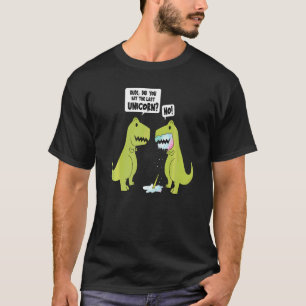 Hast du das letzte Einhorn-Dinosaurier & Einhorn g T-Shirt