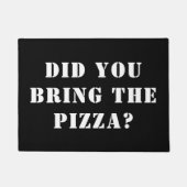 Hast du die Pizza mitgebracht? Funny Pizza Fußmatte (Vorderseite)