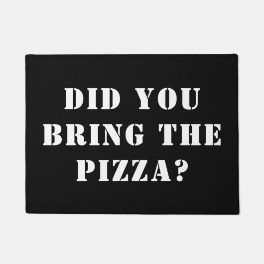 Hast du die Pizza mitgebracht? Funny Pizza Fußmatte (Vorderseite)