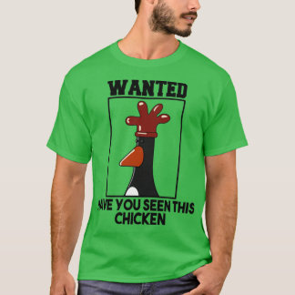 Hast du dieses Huhn gesehen? T-Shirt