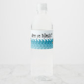 Hast du Durst? Wasserflaschenetikett (Vorderseite)