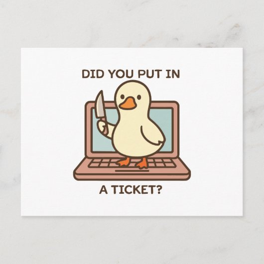 Hast du ein Ticket eingegeben? Ente Postkarte (Vorderseite)