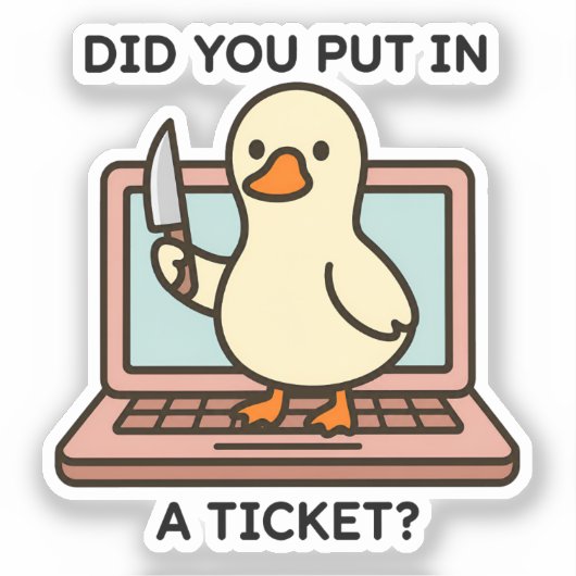 Hast du ein Ticket eingegeben Lustiger IT-Support- Aufkleber (Vorderseite)