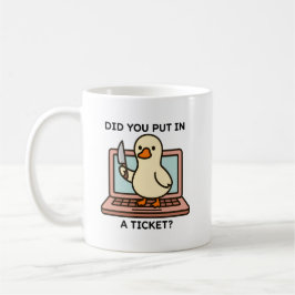 Hast du ein Ticket eingegeben Lustiger IT-Support- Kaffeetasse