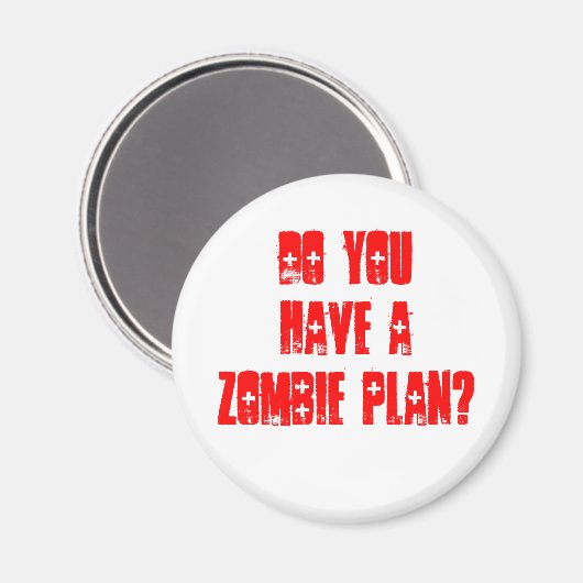 Hast du einen Zombie-Plan? Magnet (Vorderseite/Rückseite)