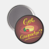 Hast du Gazpacho? Magnet (Vorderseite/Rückseite)