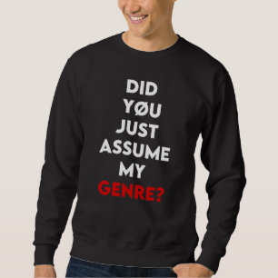 Hast du gerade mein Genre Dj übernommen? Sweatshirt