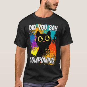 Hast du gesagt, dass du eine schwarze Katze gespie T-Shirt
