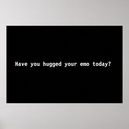 Hast du heute dein Emo umarmt? Poster (Vorne)