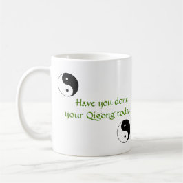 Hast du heute dein Qigong gemacht? Kaffeetasse