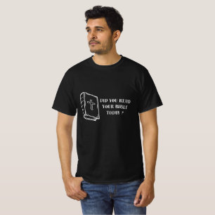 Hast du heute deine Bibel gelesen? T-Shirt