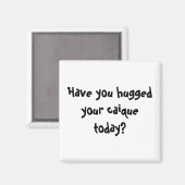 Hast du heute deinen Kaik umarmt? Magnet (Vorderseite/Rückseite)