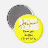 Hast du heute eine Eidechse umarmt? Magnet (Vorderseite/Rückseite)