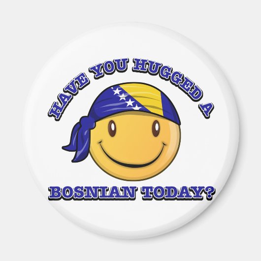 Hast du heute einen Bosnier umarmt? Magnet (Vorne)
