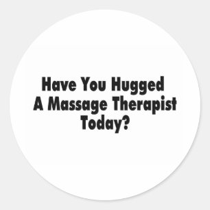 Hast du heute einen Massagetherapeuten umarmt? Runder Aufkleber