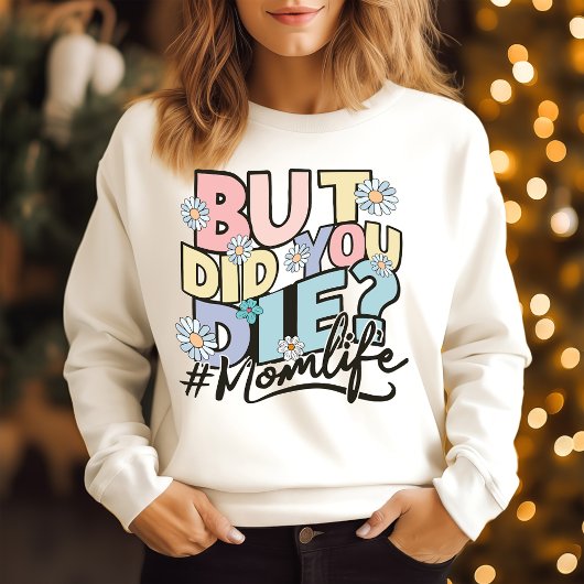 Hast du Mama die? Sweatshirt