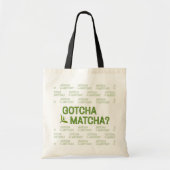 Hast du Matcha? Tragetasche (Vorne)
