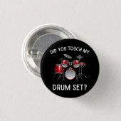 Hast du mein Drum-Set-Shirt Touch gehabt? Button (Vorne & Hinten)
