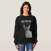 Hast du mein Pelz Kitty Cat T-Shirt gesehen? Sweatshirt (Vorne ganz)