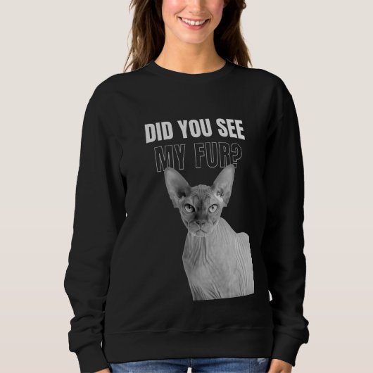 Hast du mein Pelz Kitty Cat T-Shirt gesehen? Sweatshirt (Vorderseite)