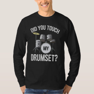 Hast du mein Schlagzeug für Männer Frauen Drummer T-Shirt