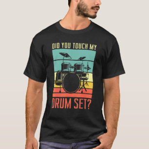 Hast du mein trockenes Set für einen Trommelkrug T T-Shirt