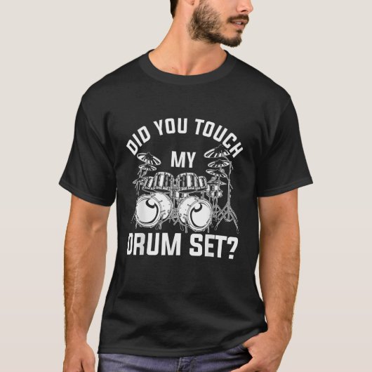 Hast du mein trockenes Set Touch Funny Drummer Sch T-Shirt (Vorderseite)