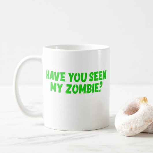 Hast du meine Zombie gesehen? Kaffeetasse (Mit Donut)