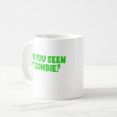 Hast du meine Zombie gesehen? Kaffeetasse (Vorderseite Links)