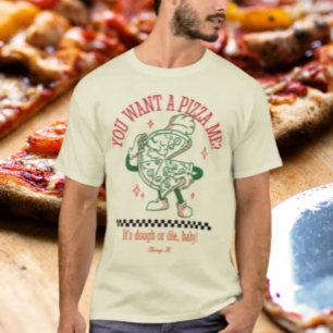 Hast du mir eine Pizza Gewollt? T-Shirt