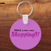 Hast du Shopping gesagt? Schlüsselanhänger (Vorderseite)