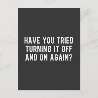 Hast du versucht, es immer wieder auszuschalten? postkarte