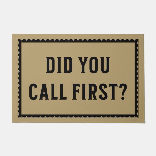 Hast du zuerst angerufen? Funny Door Mat Fußmatte (Vorderseite)