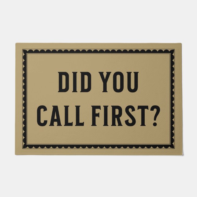 Hast du zuerst angerufen? Funny Door Mat Fußmatte (Vorderseite)