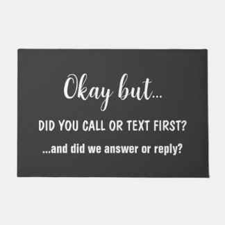 Hast du zuerst angerufen oder Text geschrieben? Fu Fußmatte