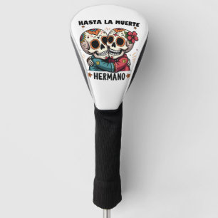 Hasta La Muerte Hermano Tag des Todes Golf Headcover