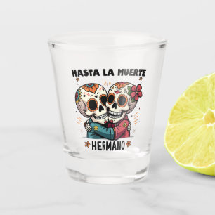 Hasta La Muerte Hermano Tag des Todes Schnapsglas