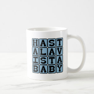 Hasta La Vista Baby, Abschiedsworte Kaffeetasse
