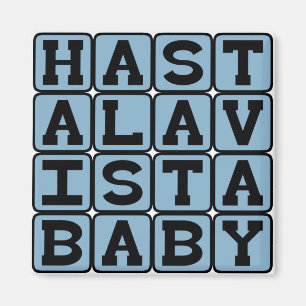 Hasta La Vista Baby, Abschiedsworte Magnet