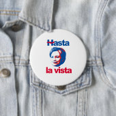 Hasta La Vista - gekrümmter Hillary - - Button (Beispiel)
