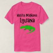 Hasta Manana Iguana T-Shirt (Design vorne)