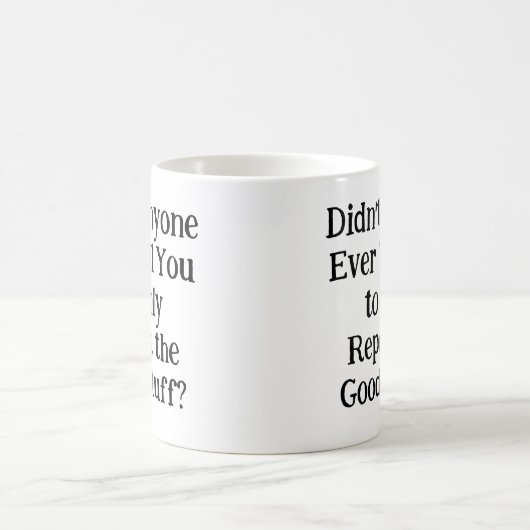 Hat dir keiner gesagt, dass du dich nur wiederhole kaffeetasse (Mittel)