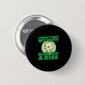 Hat dir mein Hintern nicht einen Kuss Furz? Button (Vorne & Hinten)