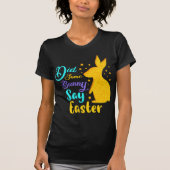 Hat ein paar Sonnenstrahlen zu Ostern gesagt? T-Shirt (Vorderseite)