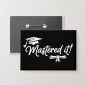 Hat es gemeistert Masters Abschluss Absolvent Grad Button (Vorderseite/Rückseite)